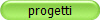 progetti