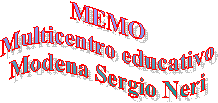 MEMO
Multicentro educativo
Modena Sergio Neri